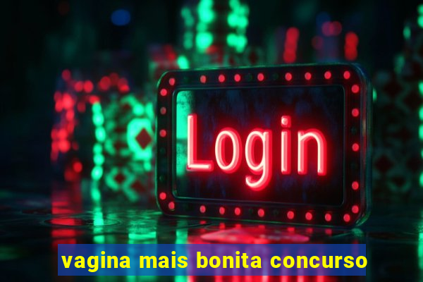 vagina mais bonita concurso