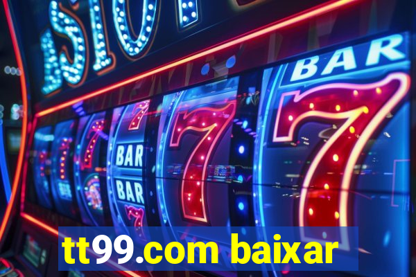 tt99.com baixar