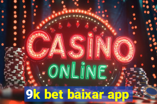 9k bet baixar app