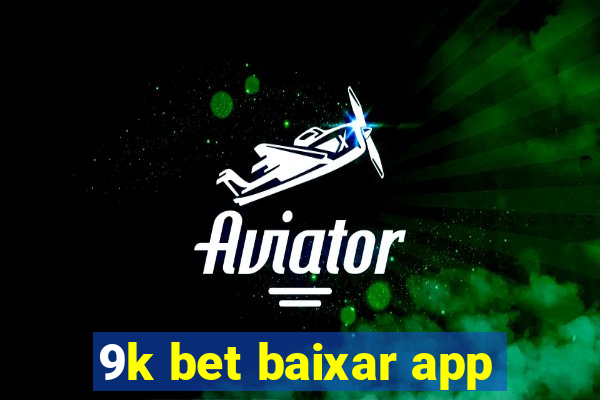 9k bet baixar app