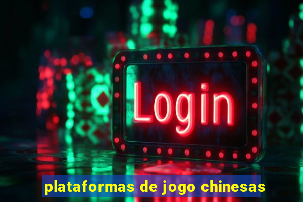 plataformas de jogo chinesas