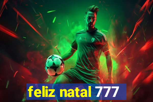 feliz natal 777