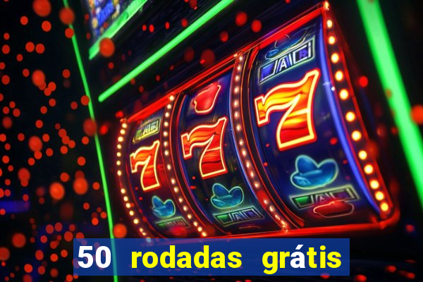 50 rodadas grátis no cadastro sem depósito