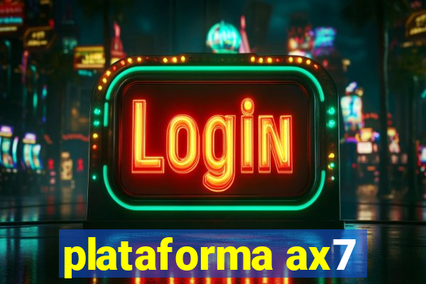 plataforma ax7