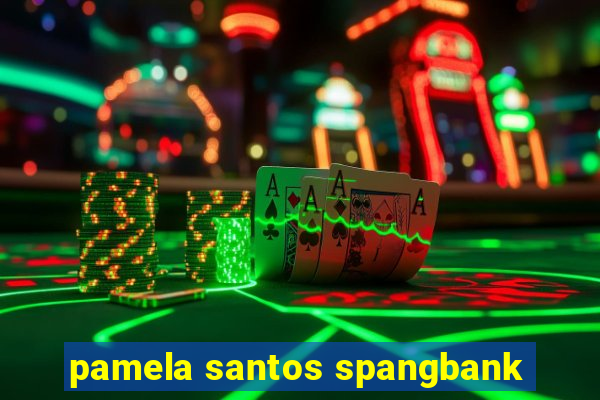 pamela santos spangbank