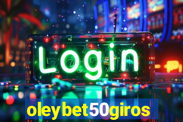 oleybet50giros