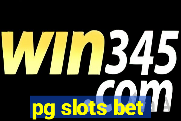 pg slots bet