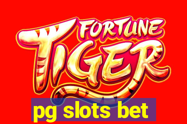 pg slots bet