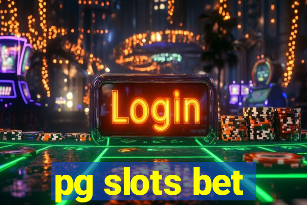 pg slots bet