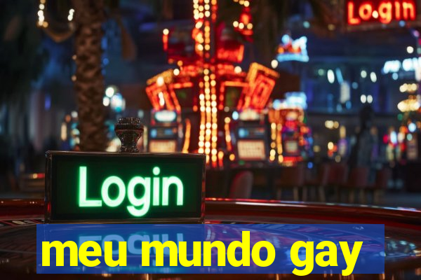 meu mundo gay