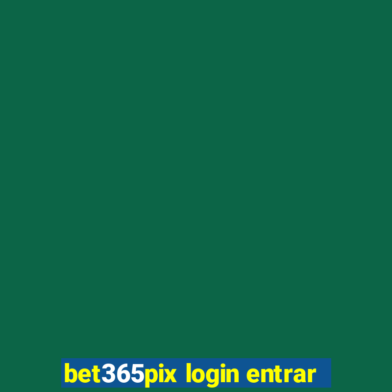 bet365pix login entrar