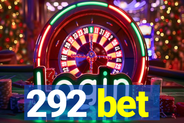 292 bet