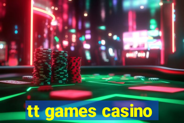 tt games casino