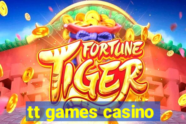 tt games casino