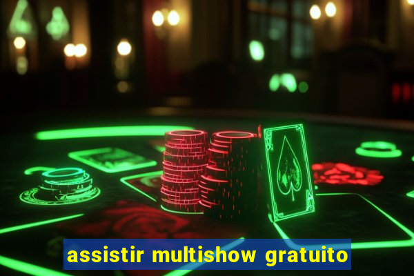 assistir multishow gratuito