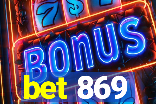 bet 869