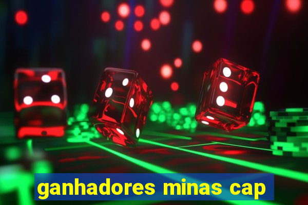 ganhadores minas cap