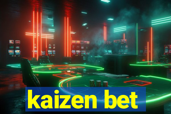 kaizen bet