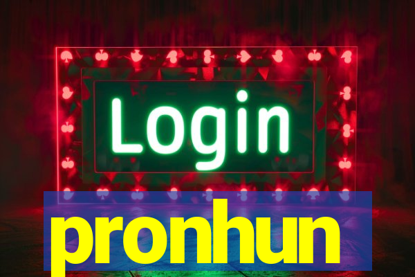 pronhun