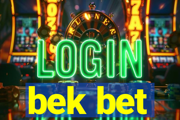 bek bet