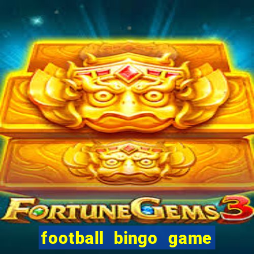 football bingo game - play now