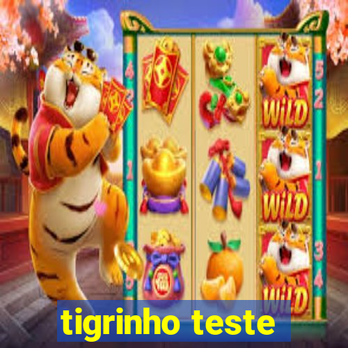 tigrinho teste