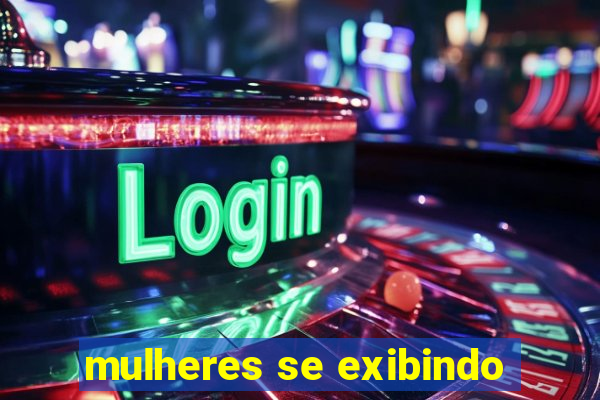 mulheres se exibindo