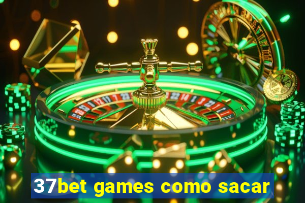 37bet games como sacar