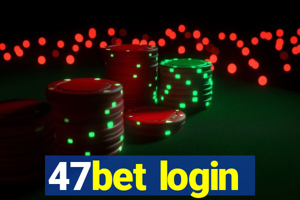 47bet login
