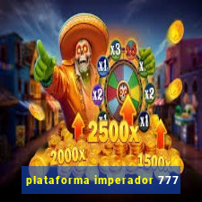 plataforma imperador 777