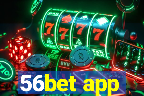 56bet app