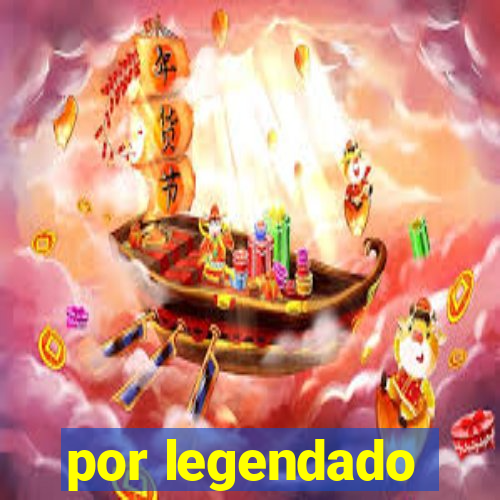 por legendado