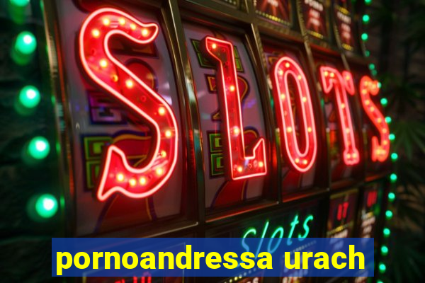 pornoandressa urach