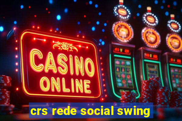 crs rede social swing