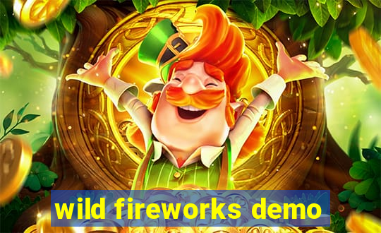 wild fireworks demo