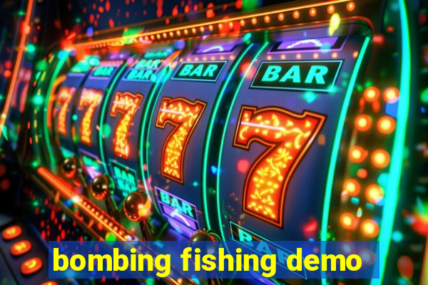 bombing fishing demo