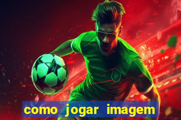como jogar imagem no google para pesquisa