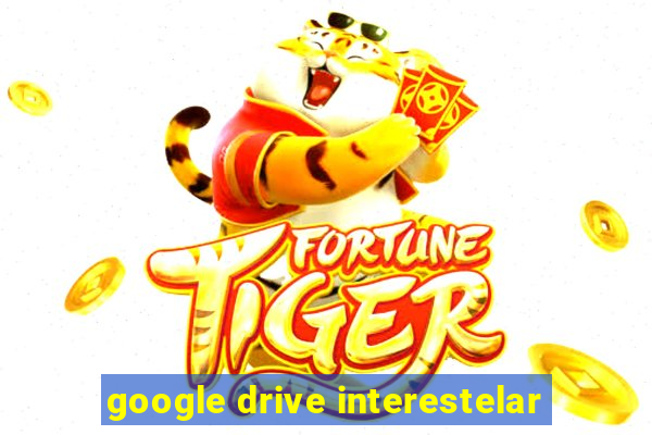 google drive interestelar