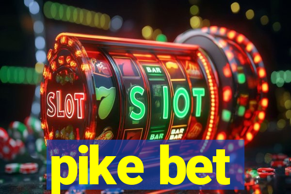 pike bet