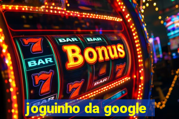 joguinho da google