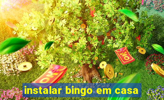instalar bingo em casa